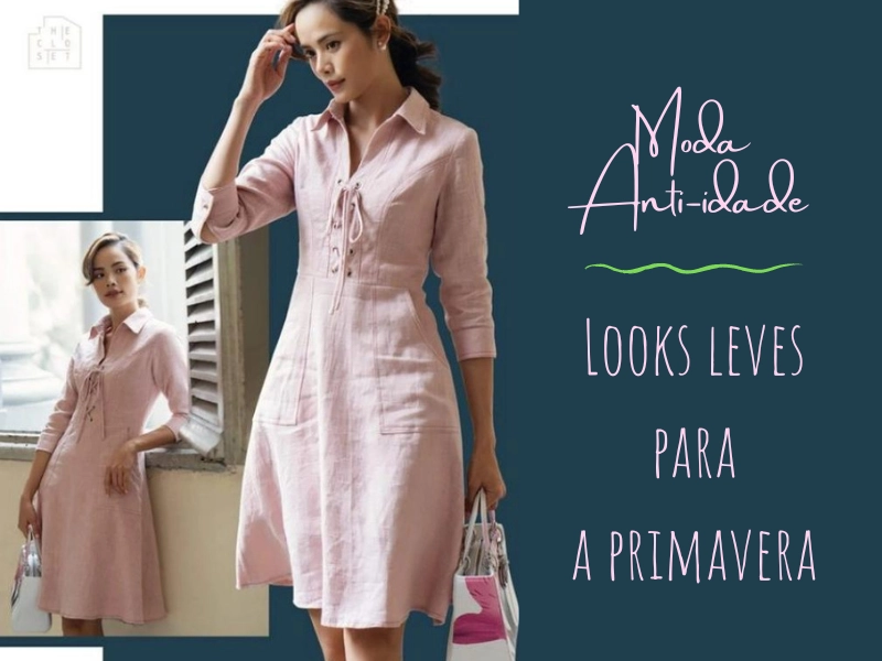 Moda Anti-idade: Looks leves para a primavera