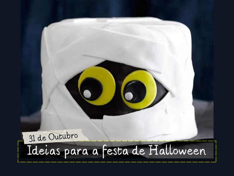 Ideias para a festa de Halloween - 31 de Outubro