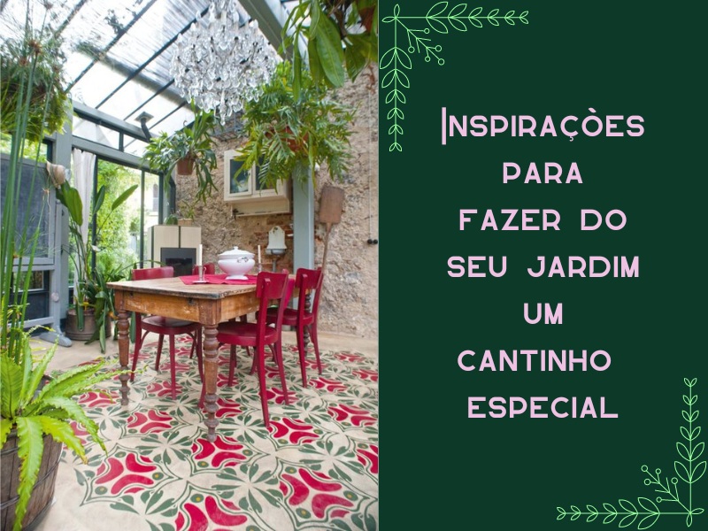 Inspirações para fazer do seu jardim um cantinho especial