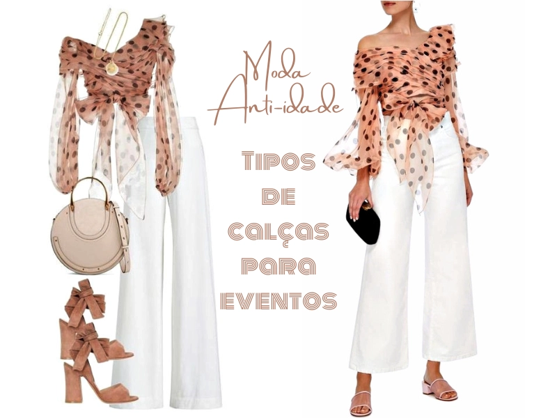 Moda anti-idade: Tipos de calças para eventos
