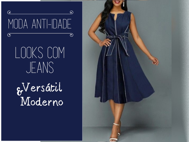 Moda Anti-idade: Looks com Jeans - Versátil e Moderno