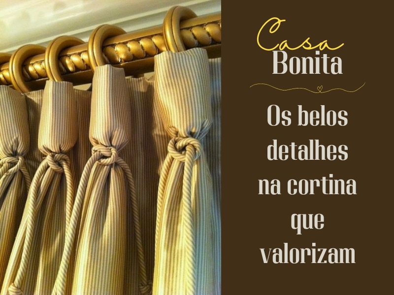 Casa Bonita: Os belos detalhes na cortina que valorizam