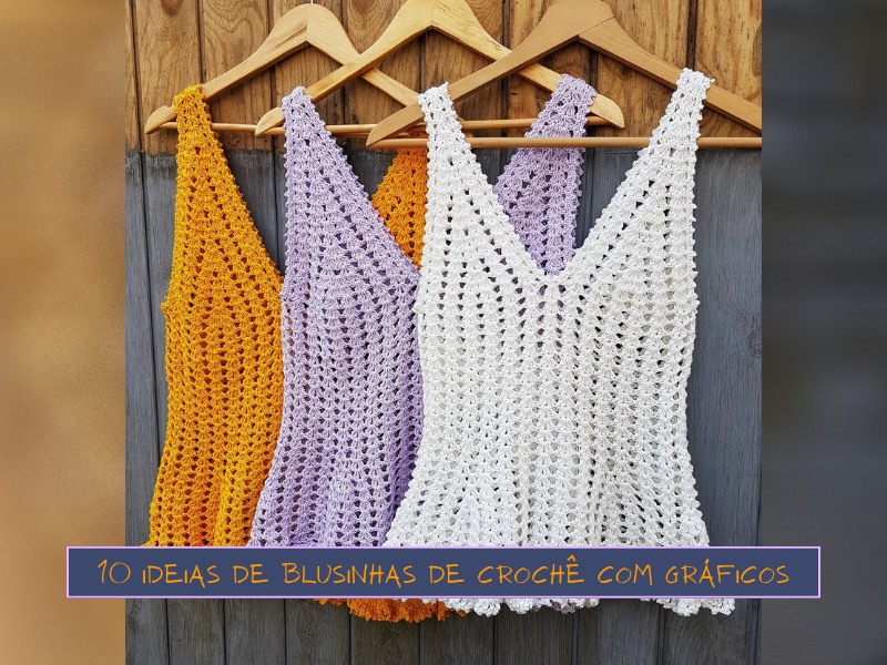 10 Ideias de blusinhas de crochê com gráficos 10 Ideias de blusinhas de crochê com gráficos