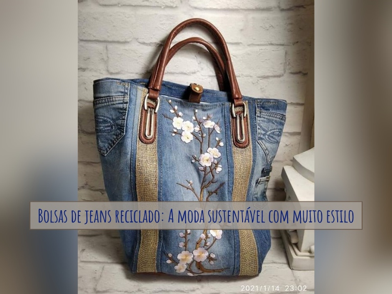 Bolsas de jeans reciclado: A moda sustentável com muito estilo Bolsas de jeans reciclado: A moda sustentável com muito estilo