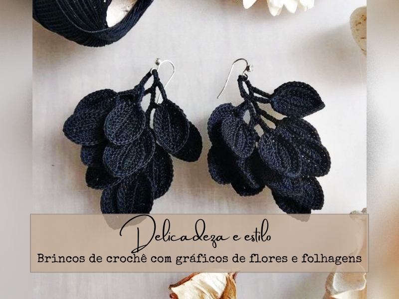 Delicadeza e Estilo: Brincos de crochê com gráficos de flores e folhagens Delicadeza e Estilo: Brincos de crochê com gráficos de flores e folhagens
