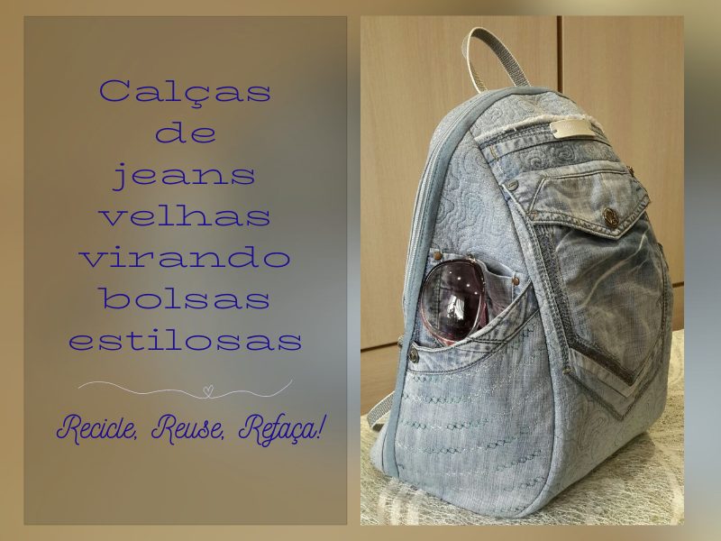 Calças de jeans velhas virando bolsas estilosas - recicle, reuse, refaça! Calças de jeans velhas virando bolsas estilosas - recicle, reuse, refaça!