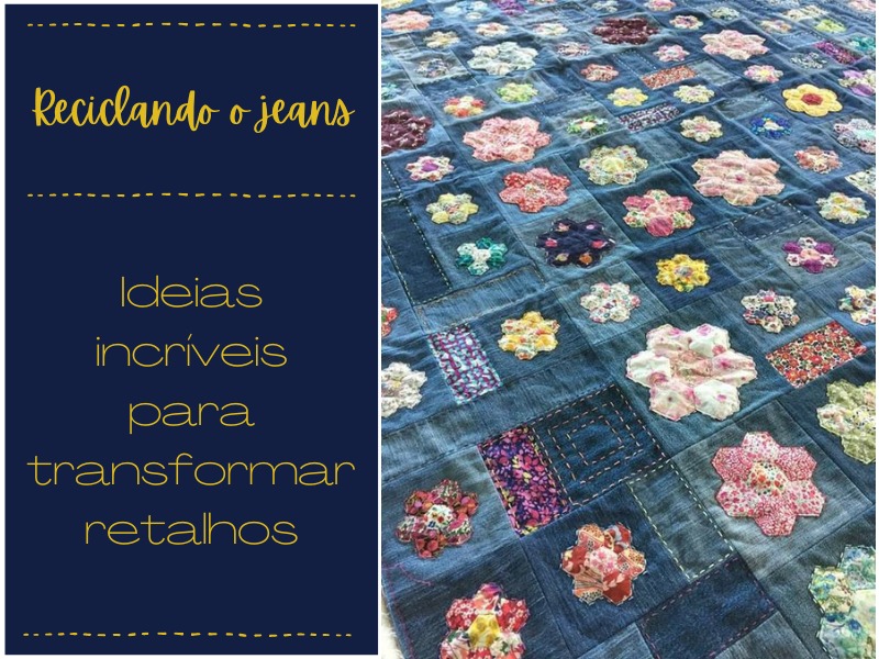 Reciclando o jeans: Ideias incríveis para transformar retalhos Reciclando o jeans: Ideias incríveis para transformar retalhos