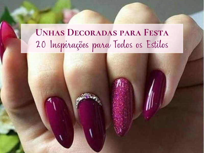 Unhas decoradas para festa: 20 inspirações para todos os estilos Unhas decoradas para festa: 20 inspirações para todos os estilos