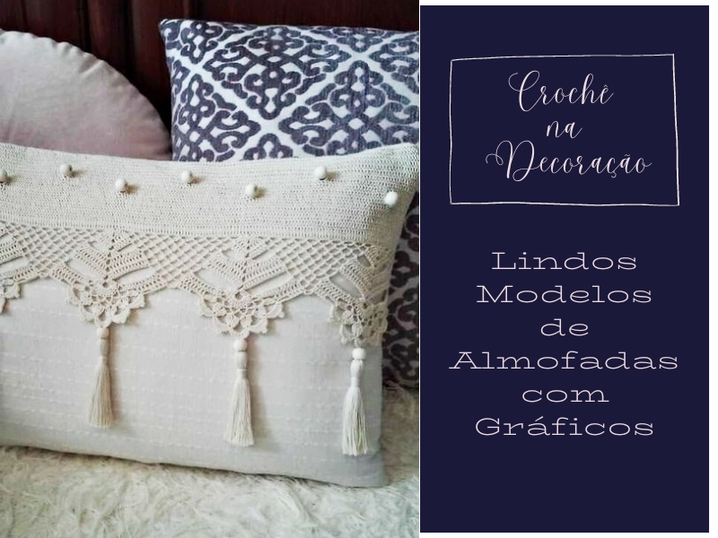 Crochê na Decoração: Lindos Modelos de Almofadas com Gráficos Crochê na Decoração: Lindos Modelos de Almofadas com Gráficos
