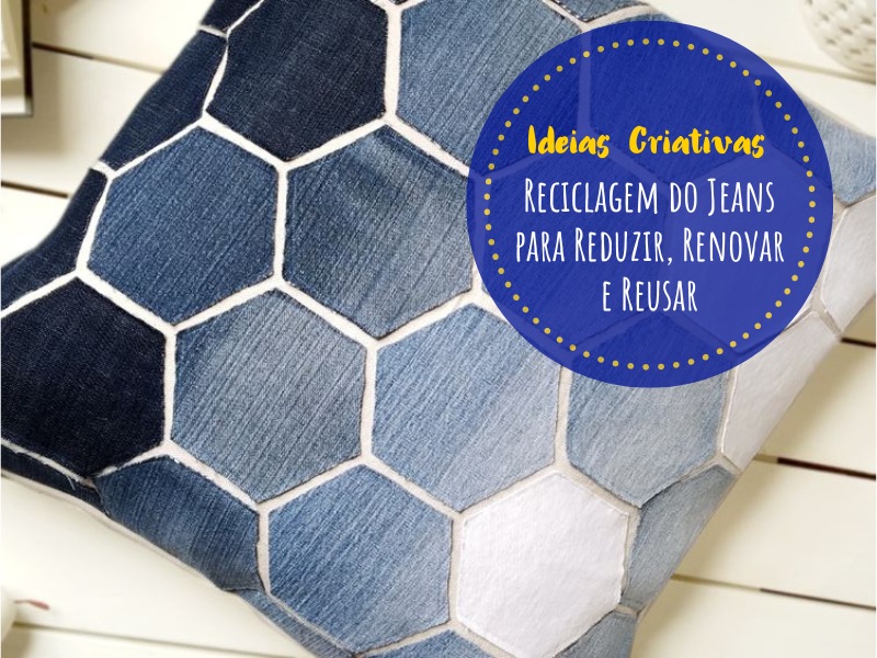 Ideias Criativas de Artesanato: Reciclagem do Jeans para Reduzir, Renovar e Reusar Ideias Criativas de Artesanato: Reciclagem do Jeans para Reduzir, Renovar e Reusar