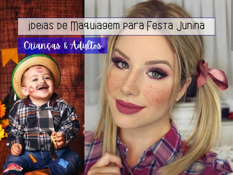 Ideias de Maquiagem para Festa Junina: Crianças e Adultos Ideias de Maquiagem para Festa Junina: Crianças e Adultos