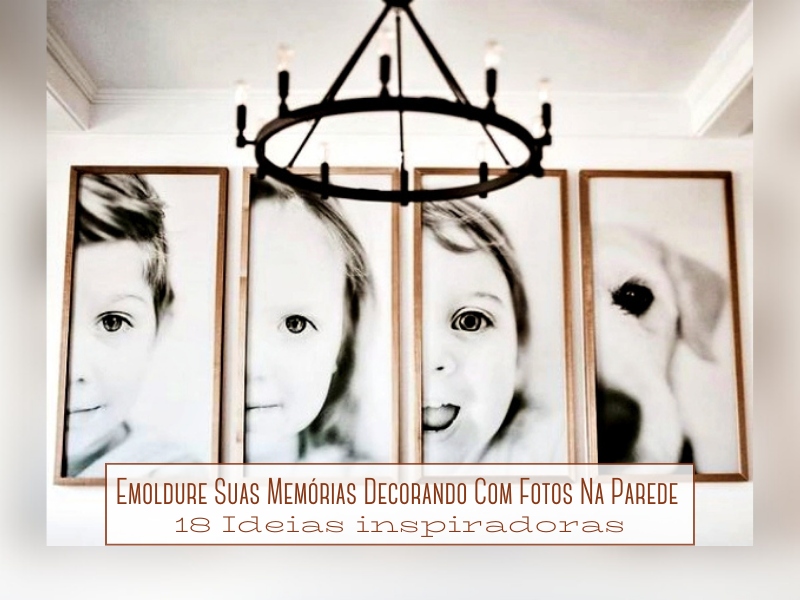 Emoldure suas memórias decorando com fotos na parede - 18 Ideias inspiradoras Emoldure suas memórias decorando com fotos na parede - 18 Ideias inspiradoras