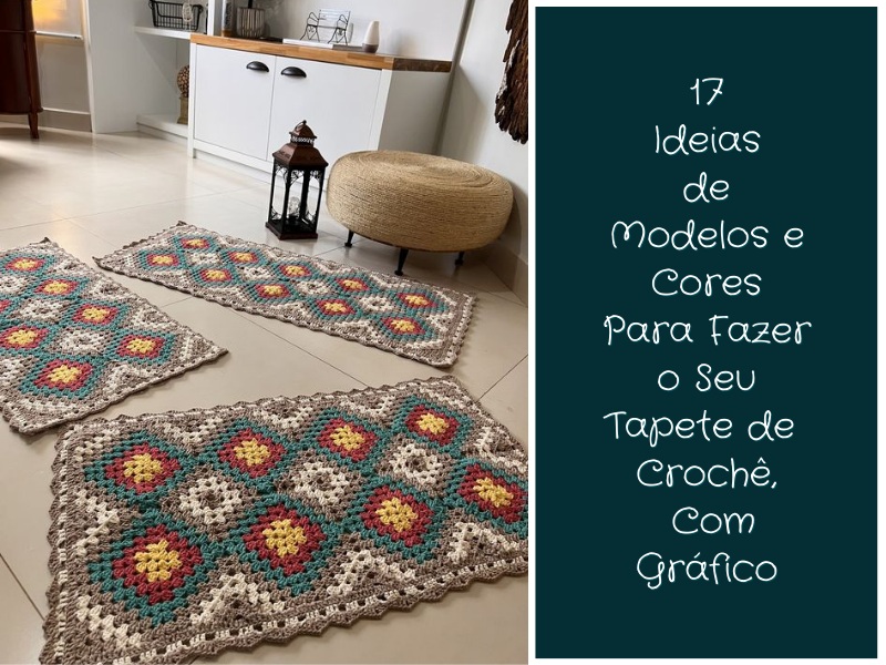 17 Ideias de Modelos e Cores para Fazer o Seu Tapete de Crochê, com Gráfico 17 Ideias de Modelos e Cores para Fazer o Seu Tapete de Crochê, com Gráfico
