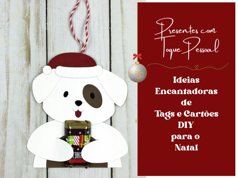 Presentes com Toque Pessoal: Ideias Encantadoras de Tags e Cartões DIY para o Natal