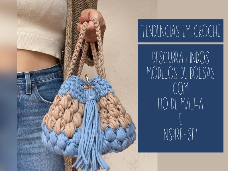 Tendências em Crochê: Descubra Lindos Modelos de Bolsas com Fio de Malha e Inspire-se!