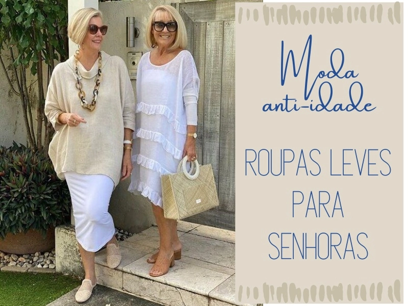 Moda Verão Anti-idade: Descubra a Elegância de Roupas Leves para Jovens Senhoras Moda Verão Anti-idade: Descubra a Elegância de Roupas Leves para Jovens Senhoras
