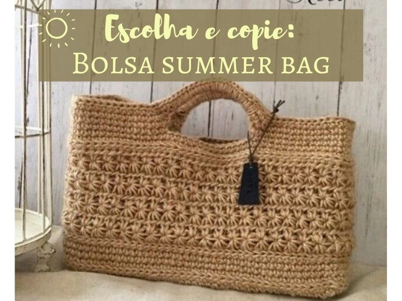 Escolha o Seu: Modelos de Bolsa em Crochê Summer Bag para Copiar e Arrasar! Escolha o Seu: Modelos de Bolsa em Crochê Summer Bag para Copiar e Arrasar!