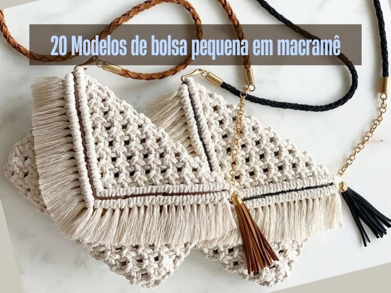 Bolsas Pequenas em Macramê: Inspiração Contemporânea para Artesãos e Amantes do Artesanato Bolsas Pequenas em Macramê: Inspiração Contemporânea para Artesãos e Amantes do Artesanato