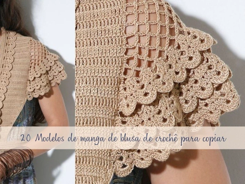 Modelos Incríveis de Mangas para Blusas de Crochê: Inspirações e Dicas Modelos Incríveis de Mangas para Blusas de Crochê: Inspirações e Dicas