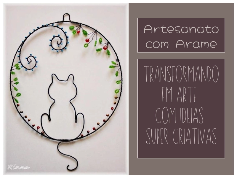 Artesanato com Arame: Transformando em Arte com Ideias Super Criativas Artesanato com Arame: Transformando em Arte com Ideias Super Criativas