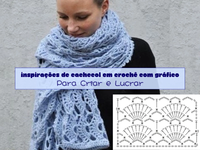 Inspirações de Cachecol em Crochê com Gráfico: Para Criar e Lucrar Inspirações de Cachecol em Crochê com Gráfico: Para Criar e Lucrar