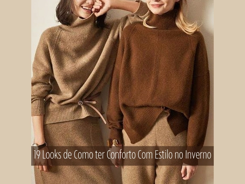 Looks Confortáveis para o Inverno: Tendências e Modelos que Aquecem com Elegância Looks Confortáveis para o Inverno: Tendências e Modelos que Aquecem com Elegância