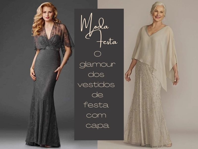 Vestidos Chiques para Festa com Capa: Elegância e Glamour Vestidos Chiques para Festa com Capa: Elegância e Glamour